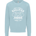 This Is What a Qualified Judge Looks Like Mens Sweatshirt Jumper Light Blue