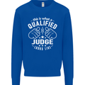 This Is What a Qualified Judge Looks Like Mens Sweatshirt Jumper Royal Blue