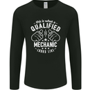 This Is What a Qualified Mechanic Looks Like Mens Long Sleeve T-Shirt Black