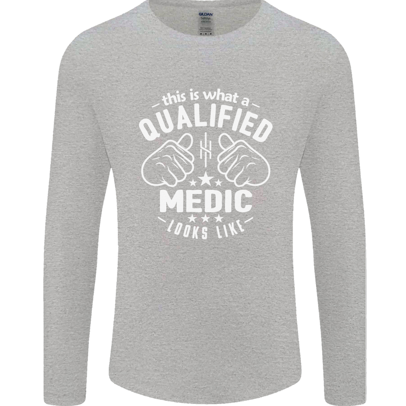 This Is What a Qualified Medic Looks Like Mens Long Sleeve T-Shirt Sports Grey