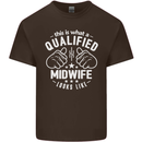 This Is What a Qualified Midwife Looks Like Mens Cotton T-Shirt Tee Top Dark Chocolate