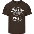 This Is What a Qualified Pilot Looks Like Mens Cotton T-Shirt Tee Top Dark Chocolate