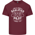 This Is What a Qualified Pilot Looks Like Mens Cotton T-Shirt Tee Top Maroon