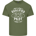 This Is What a Qualified Pilot Looks Like Mens Cotton T-Shirt Tee Top Military Green