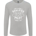 This Is What a Qualified Pilot Looks Like Mens Long Sleeve T-Shirt Sports Grey