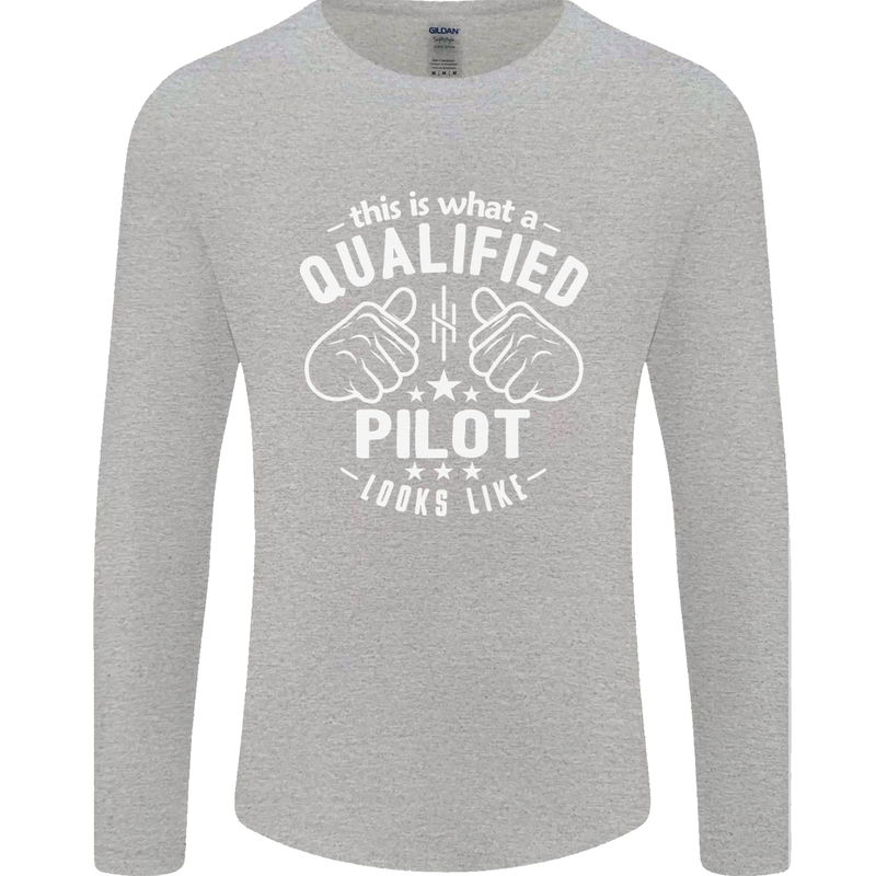This Is What a Qualified Pilot Looks Like Mens Long Sleeve T-Shirt Sports Grey