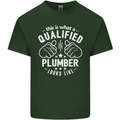 This Is What a Qualified Plumber Looks Like Mens Cotton T-Shirt Tee Top Forest Green
