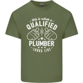 This Is What a Qualified Plumber Looks Like Mens Cotton T-Shirt Tee Top Military Green