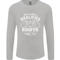 This Is What a Qualified Roofer Looks Like Mens Long Sleeve T-Shirt Sports Grey