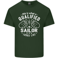This Is What a Qualified Sailor Looks Like Mens Cotton T-Shirt Tee Top Forest Green