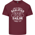 This Is What a Qualified Sailor Looks Like Mens Cotton T-Shirt Tee Top Maroon