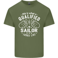 This Is What a Qualified Sailor Looks Like Mens Cotton T-Shirt Tee Top Military Green