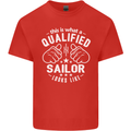 This Is What a Qualified Sailor Looks Like Mens Cotton T-Shirt Tee Top Red