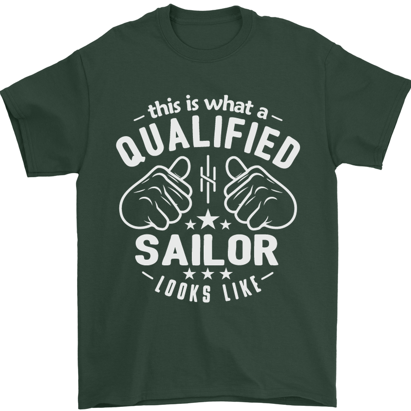 This Is What a Qualified Sailor Looks Like Mens T-Shirt Cotton Gildan Forest Green