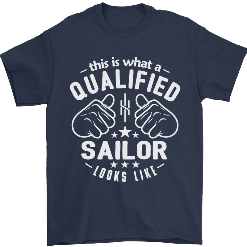 This Is What a Qualified Sailor Looks Like Mens T-Shirt Cotton Gildan Navy Blue