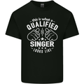 This Is What a Qualified Singer Looks Like Mens Cotton T-Shirt Tee Top Black