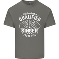 This Is What a Qualified Singer Looks Like Mens Cotton T-Shirt Tee Top Charcoal