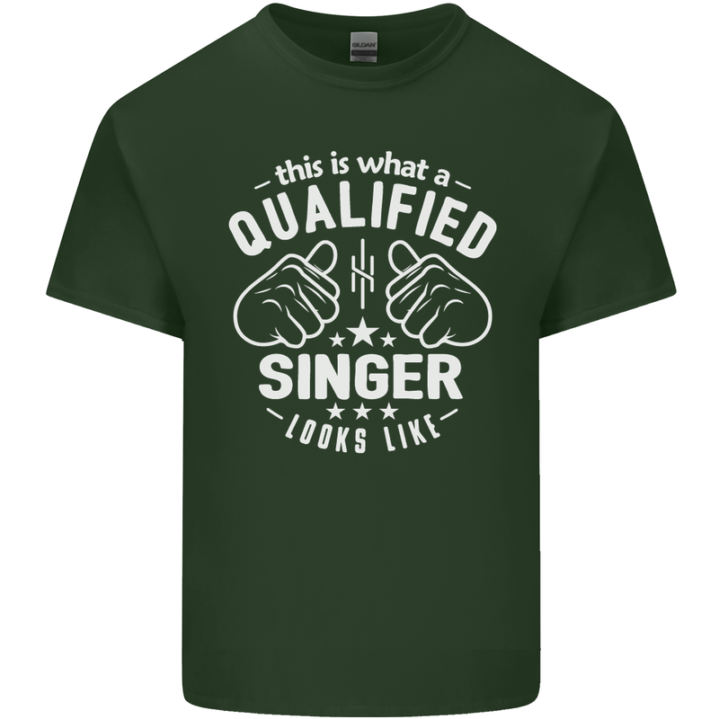 This Is What a Qualified Singer Looks Like Mens Cotton T-Shirt Tee Top Forest Green