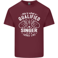 This Is What a Qualified Singer Looks Like Mens Cotton T-Shirt Tee Top Maroon