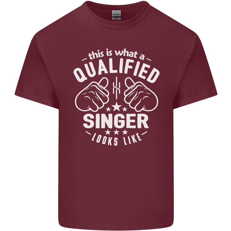 This Is What a Qualified Singer Looks Like Mens Cotton T-Shirt Tee Top Maroon