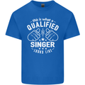 This Is What a Qualified Singer Looks Like Mens Cotton T-Shirt Tee Top Royal Blue