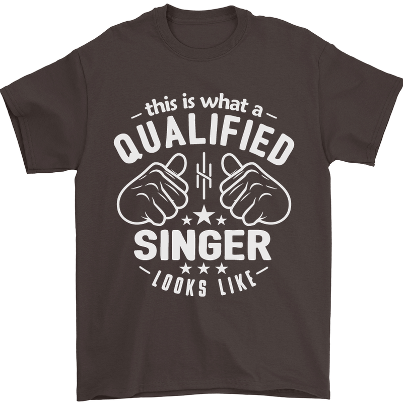 This Is What a Qualified Singer Looks Like Mens T-Shirt Cotton Gildan Dark Chocolate