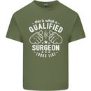 This Is What a Qualified Surgeon Looks Like Mens Cotton T-Shirt Tee Top Military Green