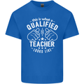 This Is What a Qualified Teacher Looks Like Mens Cotton T-Shirt Tee Top Royal Blue