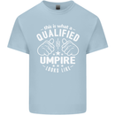This Is What a Qualified Umpire Looks Like Mens Cotton T-Shirt Tee Top Light Blue