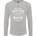 This Is What a Qualified Waiter Looks Like Mens Long Sleeve T-Shirt Sports Grey