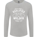 This Is What a Qualified Welder Looks Like Mens Long Sleeve T-Shirt Sports Grey