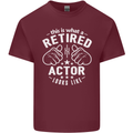 This Is What a Retired Actor Looks Like Mens Cotton T-Shirt Tee Top Maroon