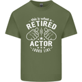 This Is What a Retired Actor Looks Like Mens Cotton T-Shirt Tee Top Military Green