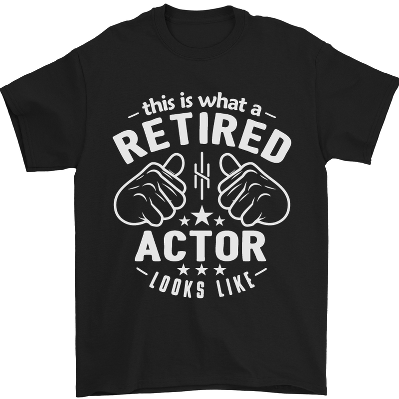 This Is What a Retired Actor Looks Like Mens T-Shirt Cotton Gildan Black
