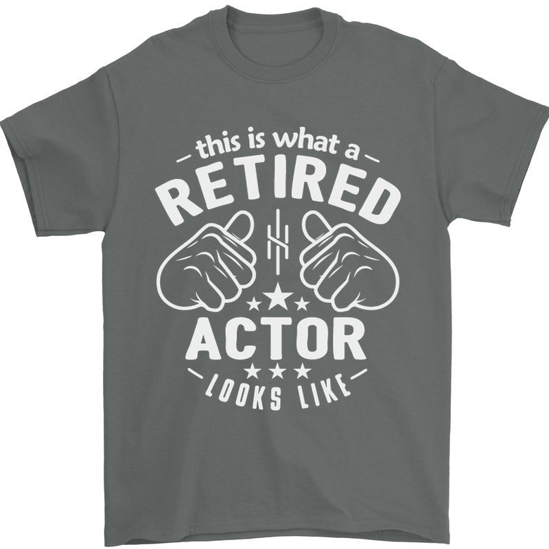 This Is What a Retired Actor Looks Like Mens T-Shirt Cotton Gildan Charcoal