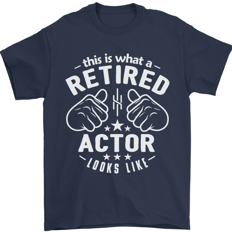 This Is What a Retired Actor Looks Like Mens T-Shirt Cotton Gildan Navy Blue
