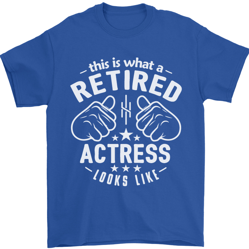 This Is What a Retired Actress Looks Like Mens T-Shirt Cotton Gildan Royal Blue
