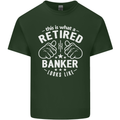 This Is What a Retired Banker Looks Like Mens Cotton T-Shirt Tee Top Forest Green