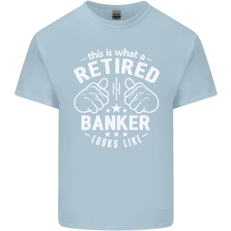 This Is What a Retired Banker Looks Like Mens Cotton T-Shirt Tee Top Light Blue