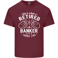 This Is What a Retired Banker Looks Like Mens Cotton T-Shirt Tee Top Maroon