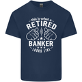 This Is What a Retired Banker Looks Like Mens Cotton T-Shirt Tee Top Navy Blue