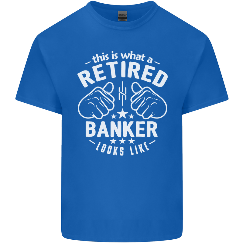 This Is What a Retired Banker Looks Like Mens Cotton T-Shirt Tee Top Royal Blue