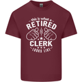 This Is What a Retired Clerk Looks Like Mens Cotton T-Shirt Tee Top Maroon