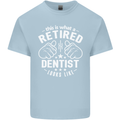 This Is What a Retired Dentist Looks Like Mens Cotton T-Shirt Tee Top Light Blue