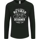 This Is What a Retired Designer Looks Like Mens Long Sleeve T-Shirt Black
