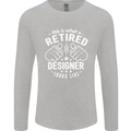 This Is What a Retired Designer Looks Like Mens Long Sleeve T-Shirt Sports Grey