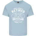 This Is What a Retired Dietician Looks Like Mens Cotton T-Shirt Tee Top Light Blue