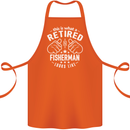 This Is What a Retired Fisherman Looks Like Cotton Apron 100% Organic Orange