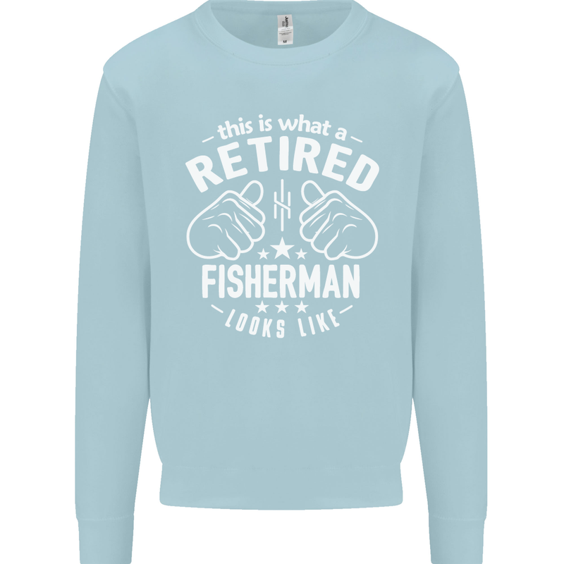 This Is What a Retired Fisherman Looks Like Mens Sweatshirt Jumper Light Blue