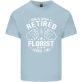 This Is What a Retired Florist Looks Like Mens Cotton T-Shirt Tee Top Light Blue